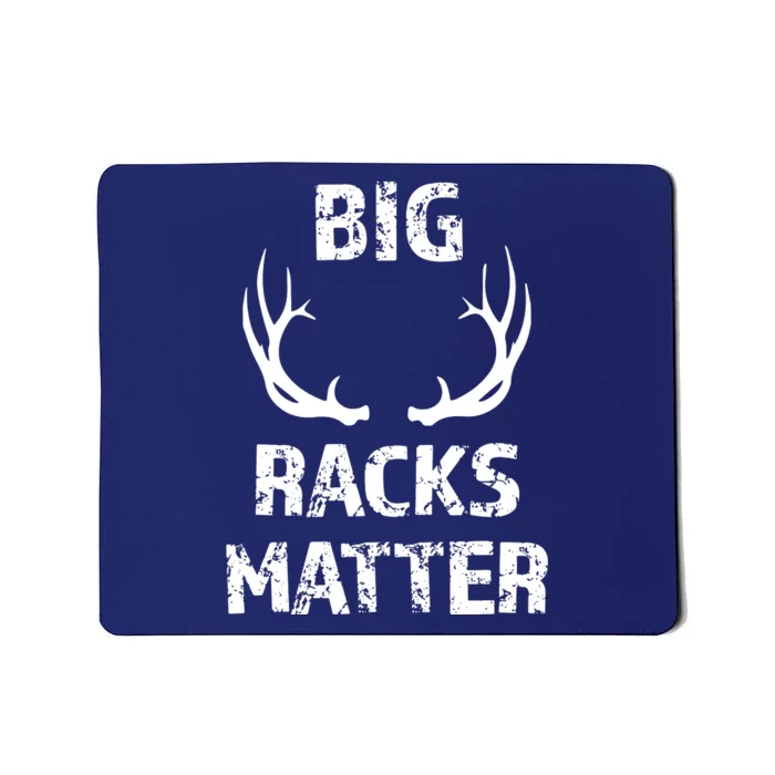 Big Racks Matter Funny Deer Buck Hunting Men Hunter Mousepad