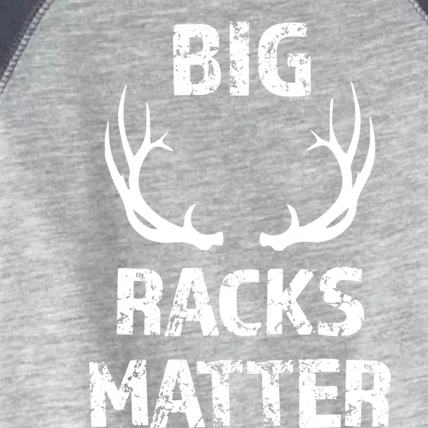 Big Racks Matter Funny Deer Buck Hunting Men Hunter Toddler Fine Jersey T-Shirt