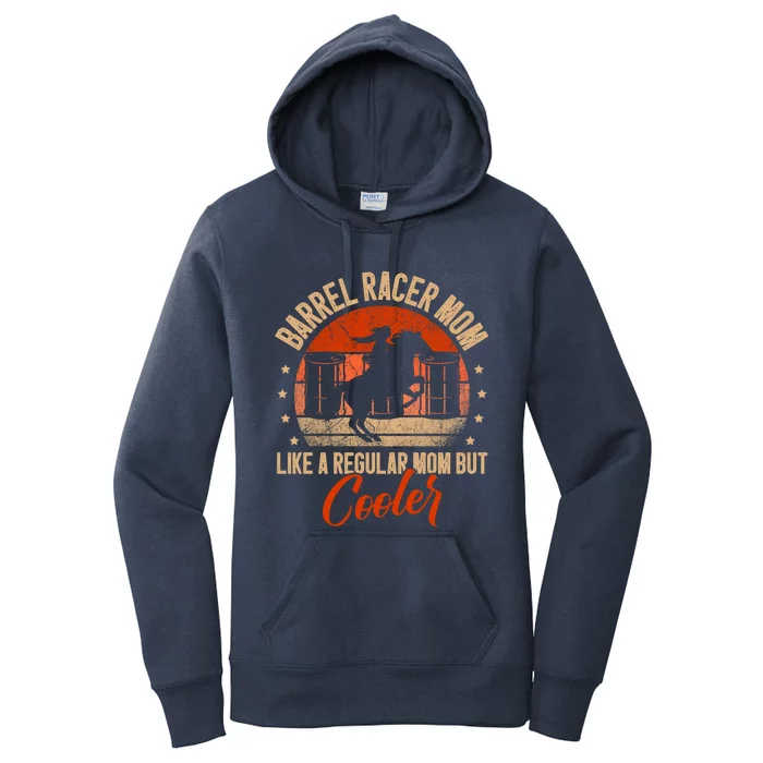 Barrel Racer Mom Like A Regular Mom But Cooler Racing Gift Women's Pullover Hoodie