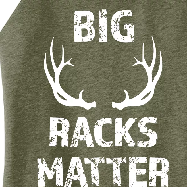 Big Racks Matter Funny Deer Buck Hunting Hunter Women’s Perfect Tri Rocker Tank