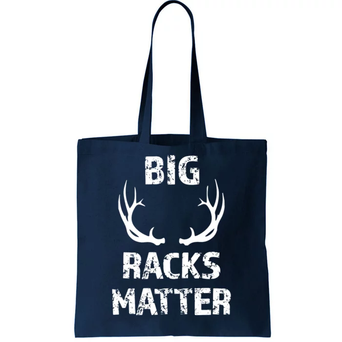 Big Racks Matter Funny Deer Buck Hunting Hunter Tote Bag