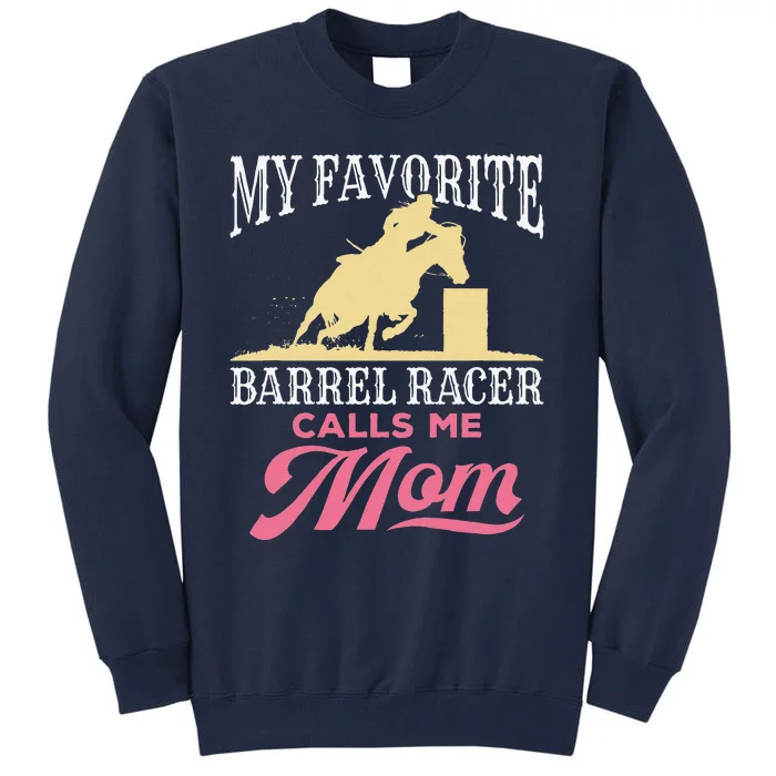 Barrel Racing Mom Horse Favorite Barrel Racer Mother's Day Tall Sweatshirt