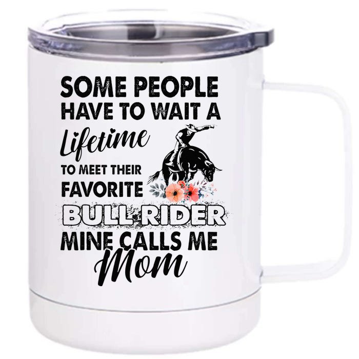 Bull Rider Mom Some People Have To Wait A Lifetime Xmas Front & Back 12oz Stainless Steel Tumbler Cup