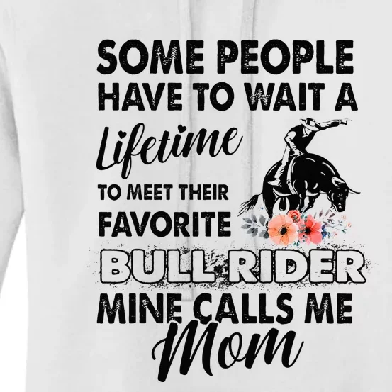 Bull Rider Mom Some People Have To Wait A Lifetime Xmas Women's Pullover Hoodie