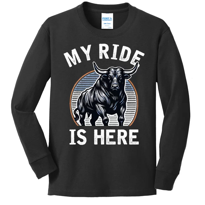 Bull Riding My Ride Is Here Western Cowboy Ranch Rodeo Kids Long Sleeve Shirt