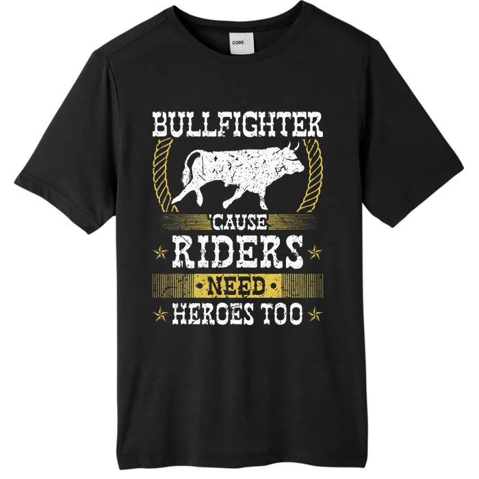 Bullfighter Riders Need Heroes Rodeo Clown Bullfighting ChromaSoft Performance T-Shirt