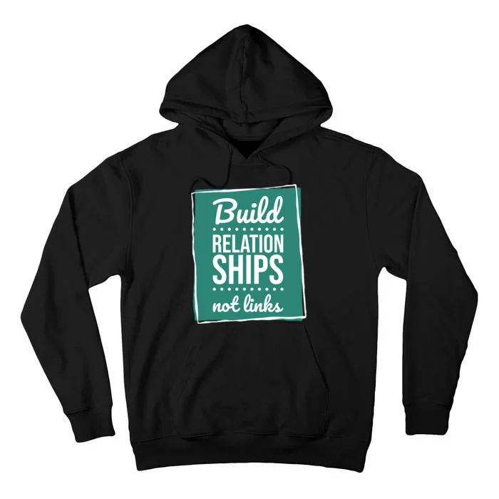 Build Relationships Not Links Tall Hoodie