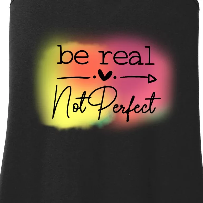 Be Real Not Perfect Ladies Essential Tank