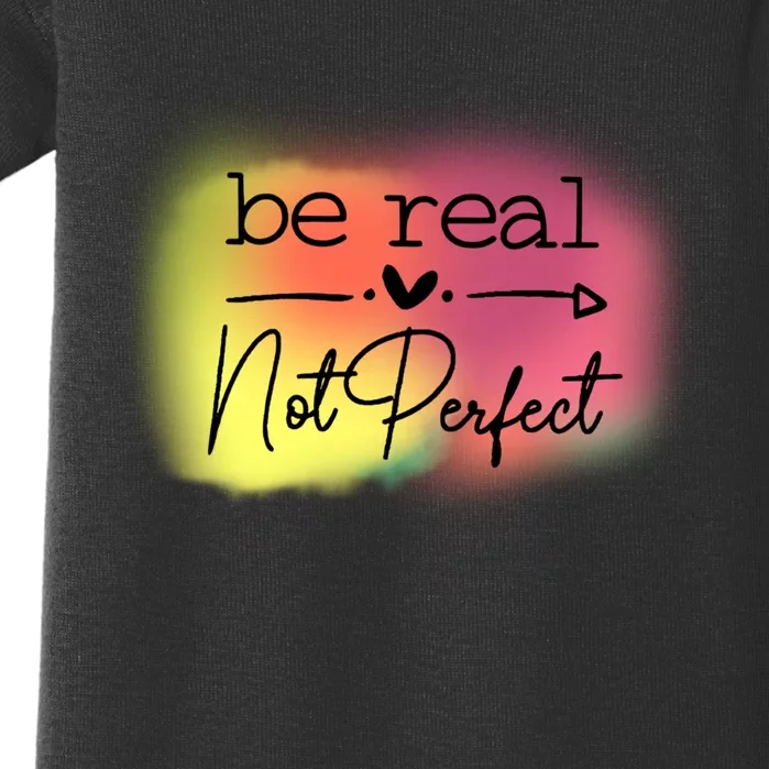 Be Real Not Perfect Baby Bodysuit