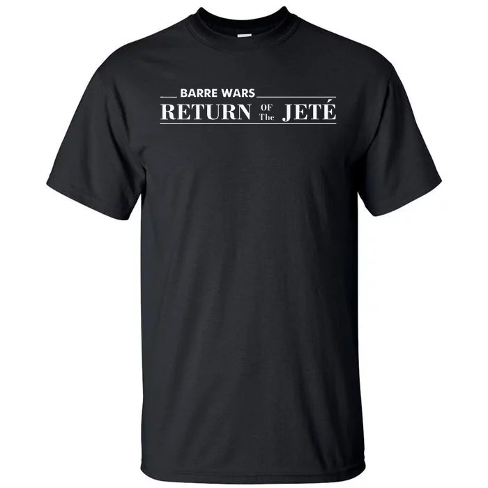 Barre Return Of The Jete Ballet Ballerina Joke Quote Tall T-Shirt