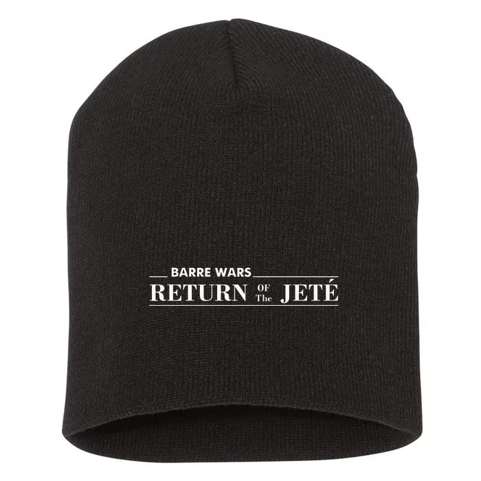 Barre Return Of The Jete Ballet Ballerina Joke Quote Short Acrylic Beanie