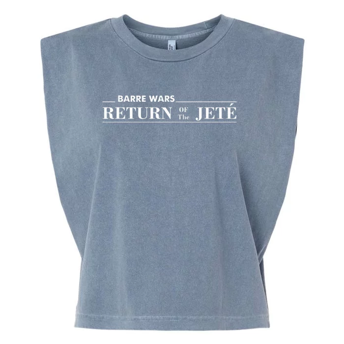 Barre Return Of The Jete Ballet Ballerina Joke Quote Garment-Dyed Women's Muscle Tee