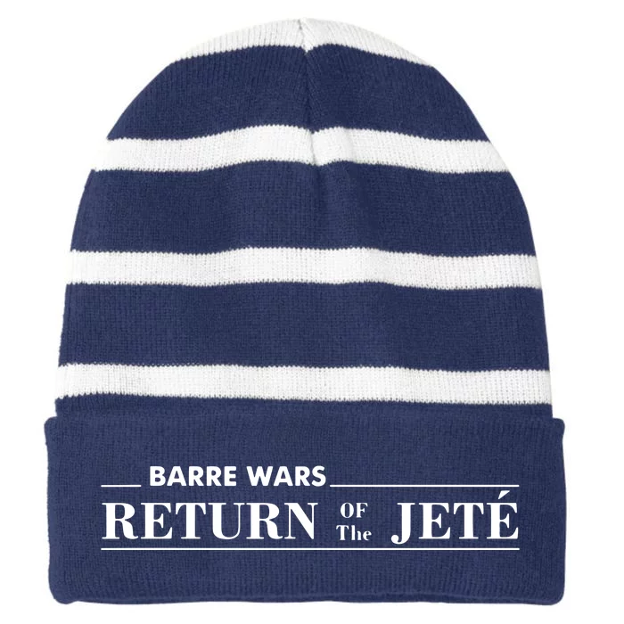 Barre Return Of The Jete Ballet Ballerina Joke Quote Striped Beanie with Solid Band