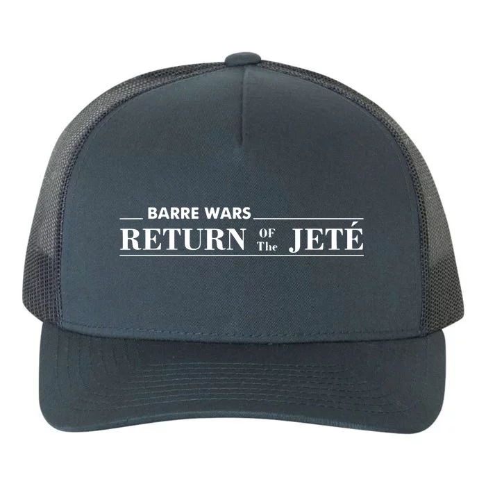 Barre Return Of The Jete Ballet Ballerina Joke Quote Yupoong Adult 5-Panel Trucker Hat