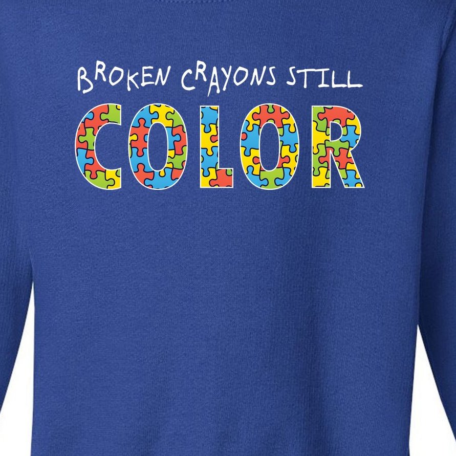Broken Crayons Still Color Toddler Sweatshirt