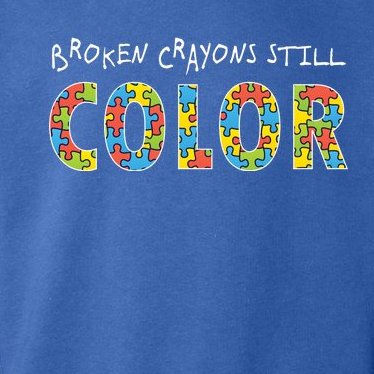 Broken Crayons Still Color Toddler Hoodie
