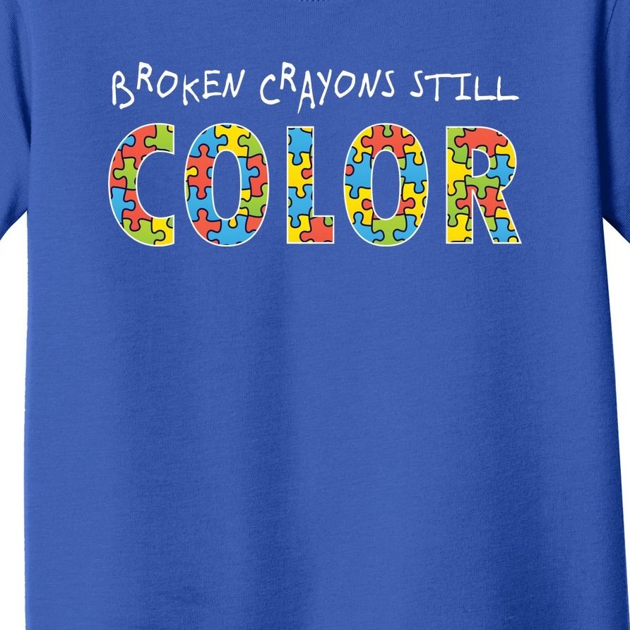 Broken Crayons Still Color Toddler T-Shirt