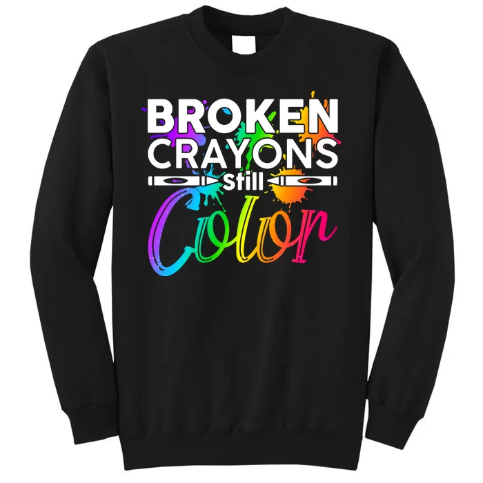 Broken Crayons Still Color Mental Health Awareness Sweatshirt