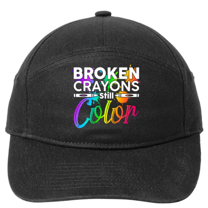 Broken Crayons Still Color Mental Health Awareness 7-Panel Snapback Hat