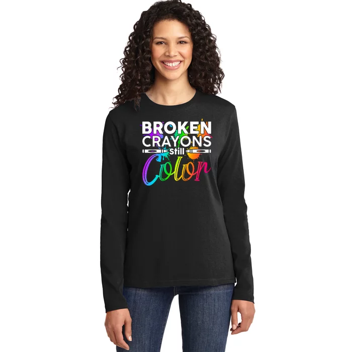 Broken Crayons Still Color Mental Health Awareness Ladies Long Sleeve Shirt