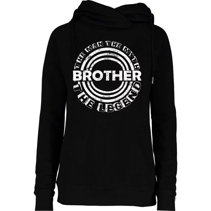 Brother The Man The Myth The Legend Womens Funnel Neck Pullover Hood