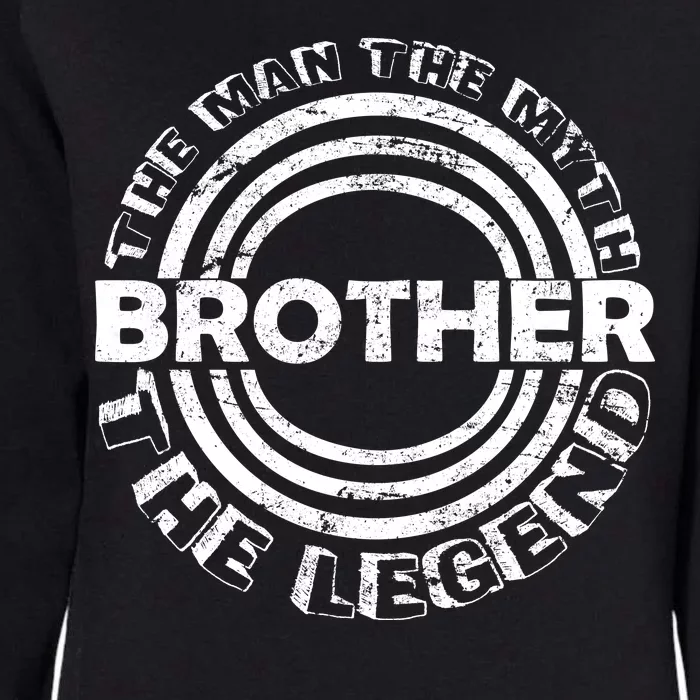 Brother The Man The Myth The Legend Womens California Wash Sweatshirt