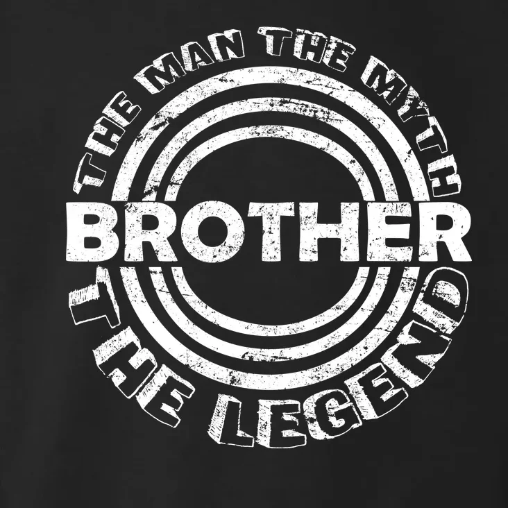 Brother The Man The Myth The Legend Toddler Hoodie