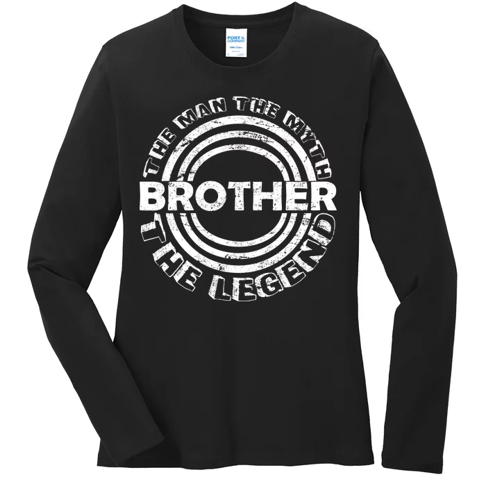 Brother The Man The Myth The Legend Ladies Long Sleeve Shirt