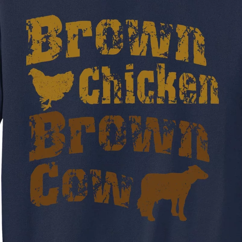 Brown Chicken Brown Cow Tall Sweatshirt