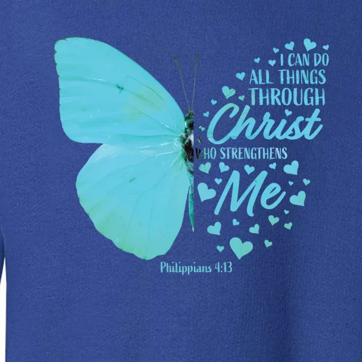 Butterfly Religious Philippians 4:13 Christian Funny Gift Toddler Sweatshirt