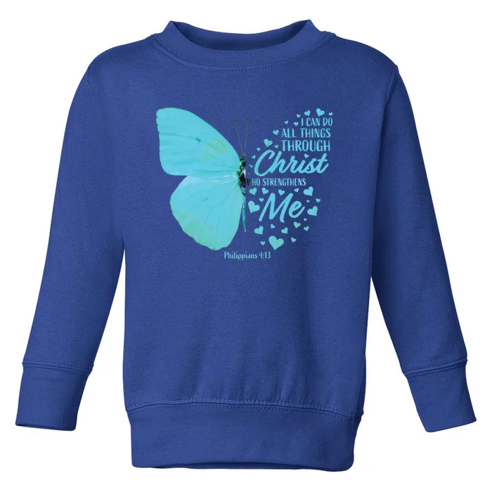 Butterfly Religious Philippians 4:13 Christian Funny Gift Toddler Sweatshirt