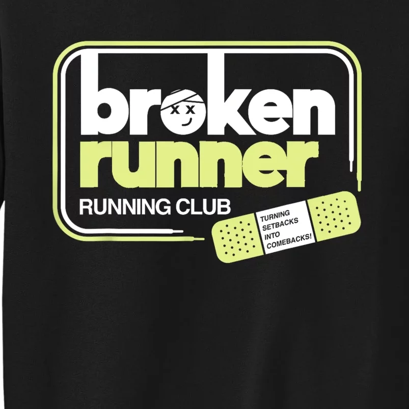 Broken Runner Running Club Turning Setbacks Into Comebacks Tall Sweatshirt