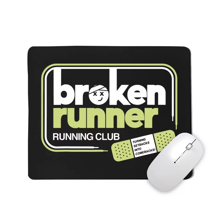 Broken Runner Running Club Turning Setbacks Into Comebacks Mousepad