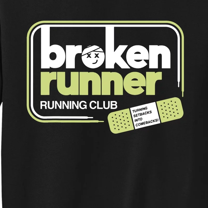 Broken Runner Running Club Turning Setbacks Into Comebacks Tall Sweatshirt