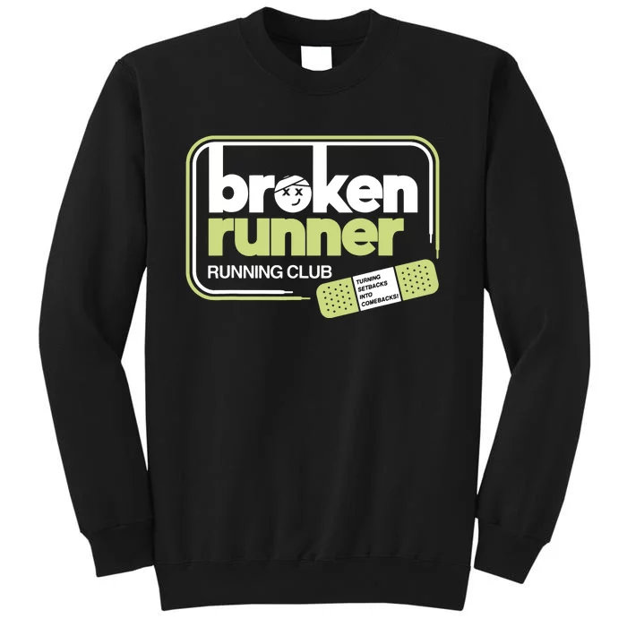 Broken Runner Running Club Turning Setbacks Into Comebacks Tall Sweatshirt