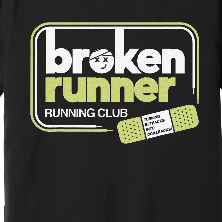 Broken Runner Running Club Turning Setbacks Into Comebacks Gift Premium T-Shirt