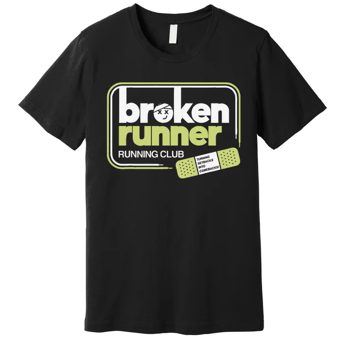 Broken Runner Running Club Turning Setbacks Into Comebacks Gift Premium T-Shirt