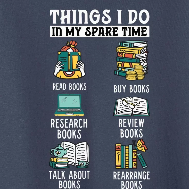 Book Reading Reviewing Books Free Time Bookworm Bookish Toddler T-Shirt