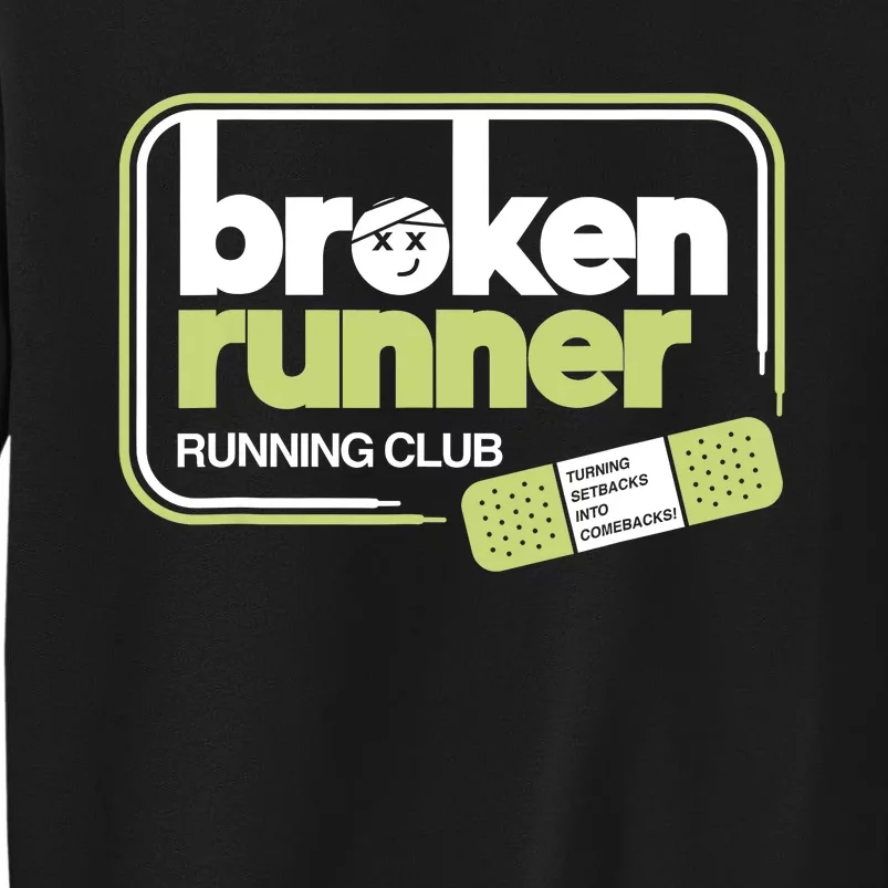 Broken Runner Running Club Turning Setbacks Into Comebacks Tall Sweatshirt