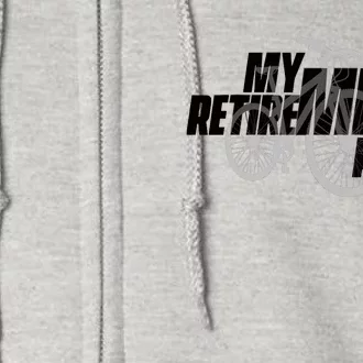 Bike Retirement Retired Cyclist My Retirement Plan Bicycle Full Zip Hoodie