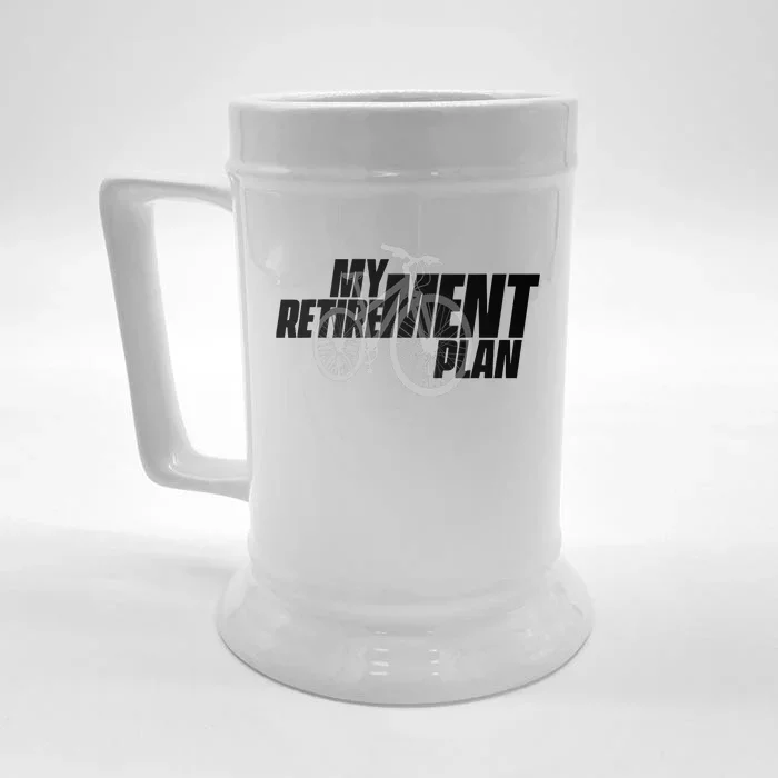 Bike Retirement Retired Cyclist My Retirement Plan Bicycle Front & Back Beer Stein