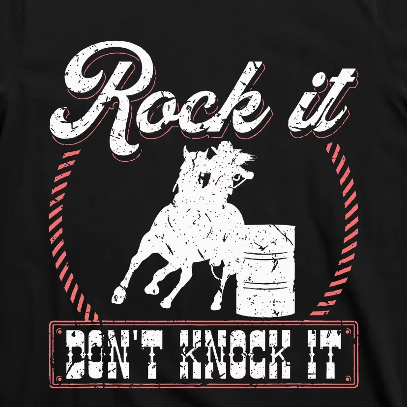 Barrel Racing Rock It Funny Cowgirl Rodeo Horse Barrel Racer T-Shirt