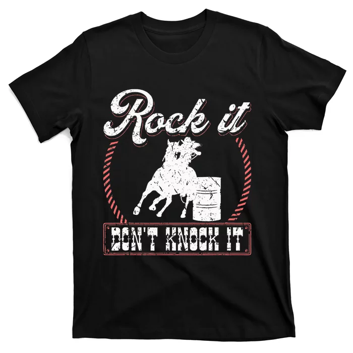 Barrel Racing Rock It Funny Cowgirl Rodeo Horse Barrel Racer T-Shirt