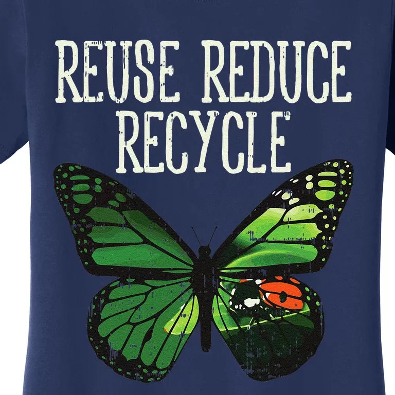 Butterfly Reuse Reduce Recycle Earth Day Animal Lover Gift Women's T-Shirt