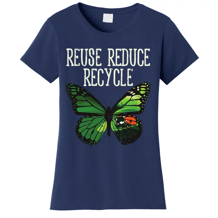 Butterfly Reuse Reduce Recycle Earth Day Animal Lover Gift Women's T-Shirt