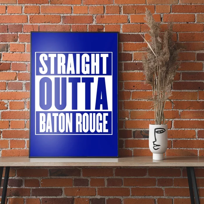 Baton Rouge Straight Outta Baton Rouge Meaningful Gift Poster