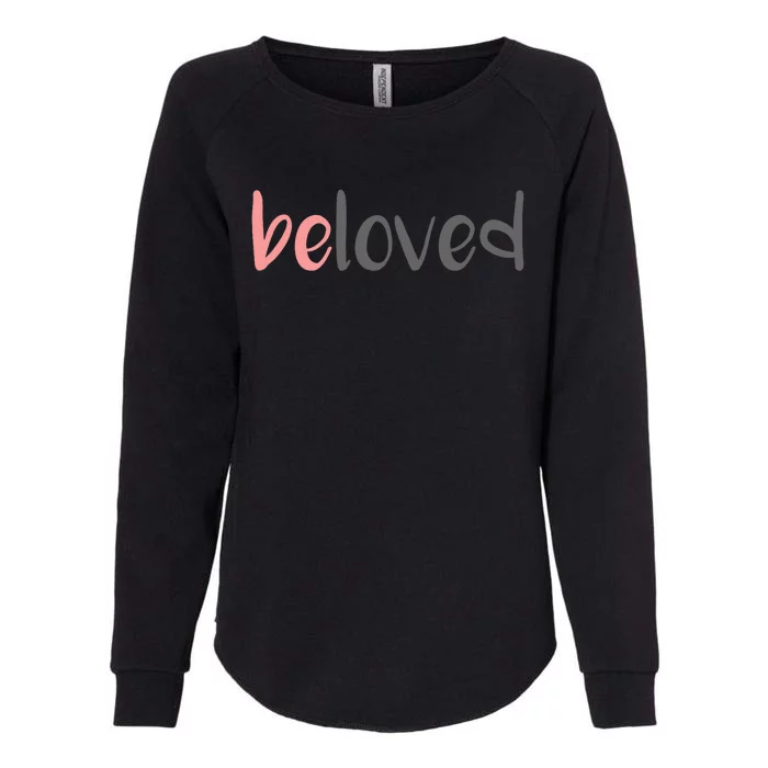 Beloved Religious Spiritual Gift Pray Inspirational Womens California Wash Sweatshirt