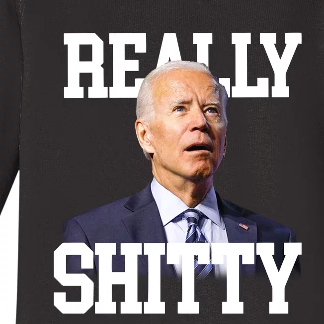 Biden Really Shitty Baby Long Sleeve Bodysuit