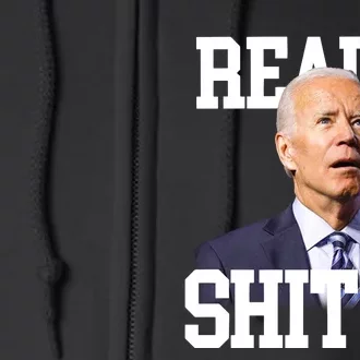 Biden Really Shitty Full Zip Hoodie