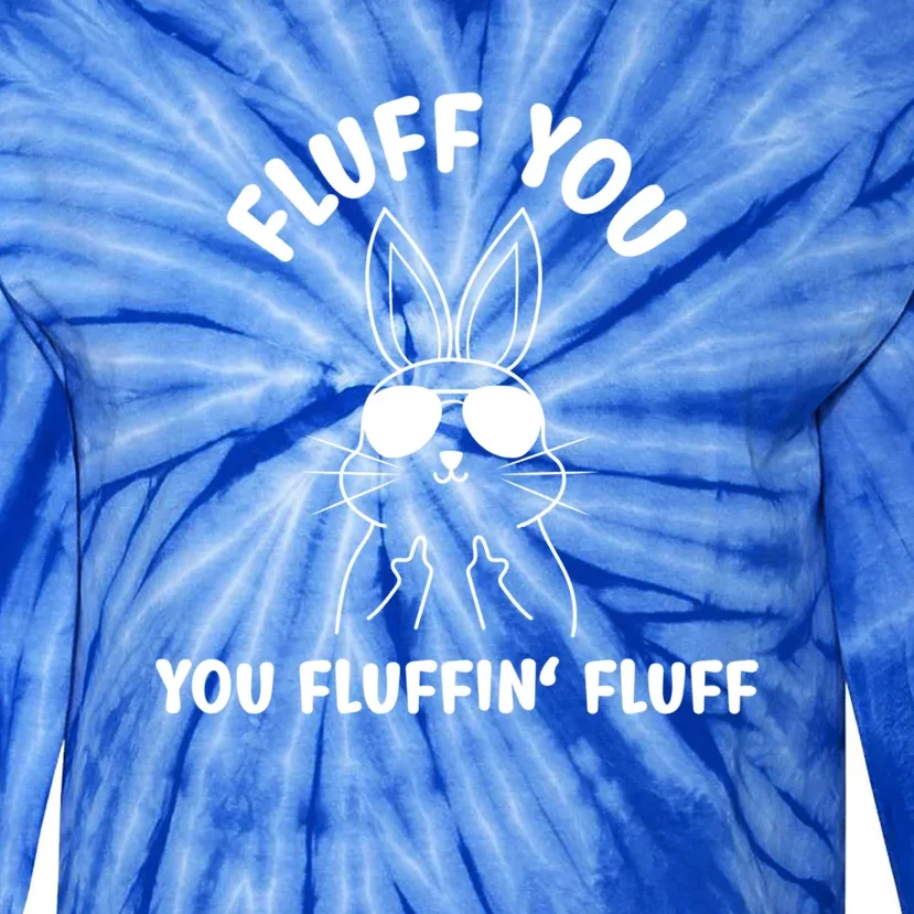 Bunny Rabbit Statet Fluff You Fluffin Fluff Cute Gift Tie-Dye Long Sleeve Shirt